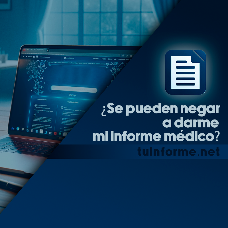 se puede negar un médico a darme un informe